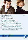 Buchcover Die Gesellschaft als "institutionalisierte Anerkennungsordnung"