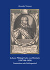 Buchcover Johann Philipp Fuchs von Bimbach (1567/68-1626)