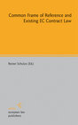 Buchcover Common Frame of Reference and Existing EC Contract Law