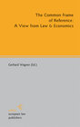 Buchcover The Common Frame of Reference: A View from Law & Economics