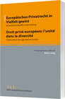 Buchcover Europäisches Privatrecht in Vielfalt geeint - Droit privé européen: l'unité dans la diversité