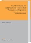 Buchcover Grundstrukturen des nationalen und europäischen Verbrauchervertragsrechts