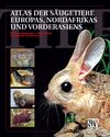 Buchcover Atlas der Säugetiere Europas, Nordafrikas und Vorderasiens