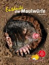 Buchcover Entdecke die Maulwürfe