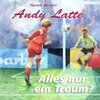 Buchcover Andy Latte - Nur ein Traum?