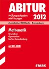 Buchcover Abitur-Prüfungsaufgaben Gymnasium Berlin/Brandenburg / Mathematik Grundkurs mit CD-ROM 2012
