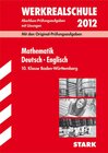 Buchcover Abschluss-Prüfungsaufgaben Werkrealschule Baden-Württemberg / Sammelband Mathematik · Deutsch · Englisch 10. Klasse 2012
