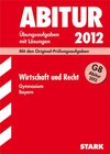 Buchcover Abitur-Prüfungsaufgaben Gymnasium Bayern. Mit Lösungen / Wirtschaft und Recht G8 Abitur 2012