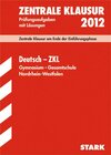 Buchcover Zentrale Klausur Nordrhein-Westfalen / Deutsch - ZKL 2012