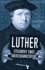 Buchcover Luther – Steckbrief eines Überzeugungstäters