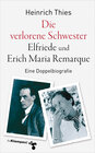 Buchcover Die verlorene Schwester – Elfriede und Erich Maria Remarque
