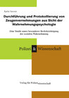 Buchcover Durchführung und Protokollierung von Zeugenvernehmungen aus Sicht der Wahrnehmungspsychologie