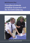 Buchcover Grenzüberschreitende polizeiliche Kooperation nach der EU-Ost-Erweiterung