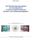 Buchcover Die Strafverfolgungsaufgabe der Bundespolizei im Spannungsfeld zwischen Bundes- und Landeszuständigkeiten
