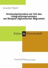 Buchcover Kriminalprävention als Teil des Integrationsprozesses am Beispiel afghanischer Migranten