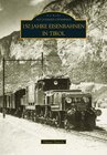 Buchcover 100 Jahre Seilbahnen in Tirol