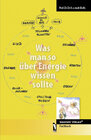 Buchcover Was man so über Energie wissen sollte