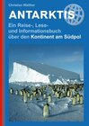 Buchcover Antarktis - Ein Reise-, Lese- und Informationsbuch über den Kontinent am Südpol