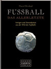 Buchcover Fussball. Das Allerletzte