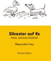 Buchcover Silvester auf Ex - Heitere, satirische Gedichte