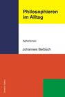 Buchcover Philosophieren im Alltag. Aphorismen