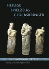 Buchcover HEILIGE, SPIELZEUG, GLÜCKSBRINGER. Pfeifentonfiguren aus Köln.