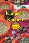 Buchcover Römisch Kochen für Neugierige