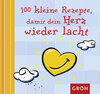 Buchcover 100 kleine Rezepte, damit dein Herz wieder lacht