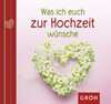 Buchcover Was ich euch zur Hochzeit wünsche