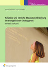 Buchcover Handbücher für die frühkindliche Bildung / Religiöse und ethische Bildung und Erziehung im evangelischen Kindergarten