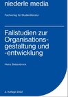 Buchcover Fallstudien zur Organisationsgestaltung und -entwicklung