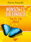 Buchcover Wünsch es dir einfach – Tag für Tag 2012