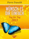 Buchcover Wünsch es dir einfach – Tag für Tag 2013