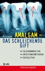 Buchcover Amalgam - das schleichende Gift