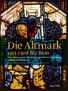 Buchcover Die Altmark von 1300 bis 1600