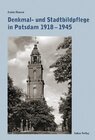 Buchcover Denkmal- und Stadtbildpflege in Potsdam 1918-1945