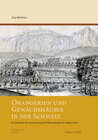 Buchcover Orangerien und Gewächshäuser in der Schweiz