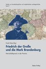 Buchcover Friedrich der Große und die Mark Brandenburg
