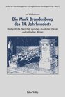 Buchcover Die Mark Brandenburg des 14. Jahrhunderts