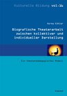 Buchcover Biographische Theaterarbeit zwischen kollektiver und individueller Darstellung