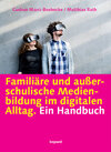 Buchcover Familiäre und außerschulische Medienbildung im digitalen Alltag