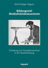 Buchcover Bildungsziel Medialitätsbewusstsein