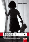 Buchcover Lebenslänglich – psst ... wenn nachts der Papa kommt