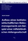Buchcover Aufbau eines betriebswirtschaftlichen Risikomanagements am Beispiel einer mittelständischen Aktiengesellschaft