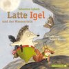 Buchcover Latte Igel 1: Latte Igel und der Wasserstein