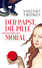 Buchcover Der Papst, die Pille und die Krise der Moral
