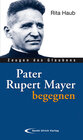 Buchcover Pater Rupert Mayer begegnen