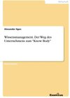 Buchcover Wissensmanagement - Der Weg des Unternehmens zum "Know Body"
