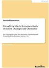 Buchcover Umweltorientierte Investmentfonds zwischen Ökologie und Ökonomie. Eine empirische Studie über alternative Kapitalanlagen