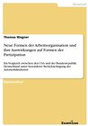 Buchcover Neue Formen der Arbeitsorganisation und ihre Auswirkungen auf Formen der Partizipation. Ein Vergleich zwischen den USA u